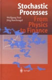 Jörg Baschnagel et Wolfgang Paul - Stochastic Processes. - From Physics to Finance.
