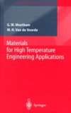 Marcel-H Van De Voorde et Geoffrey-W Meetham - Materials for High Temperature Engineering Applications.