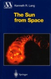 Kenneth-R Lang - The Sun from Space.