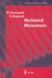 Remco Wiegerink et Miko Elwenspoek - Mechanical Microsensors.
