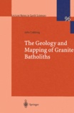 John Cobbing - The Geology and Mapping of Granite Batholiths.
