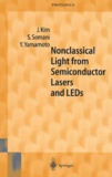 Seema Somani et Yoshihisa Yamamoto - Nonclassical Light From Semiconductor Lasers And Leds.