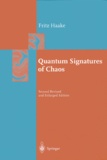 Fritz Haake - Quantum Signatures of Chaos. - 2nd Edition.
