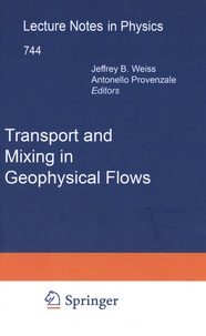 Jeffrey Weiss et Antonello Provenzale - Transport and Mixing in Geophysical Flows.