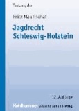 Jagdrecht Schleswig-Holstein - Vorschriftensammlung mit Anmerkungen.