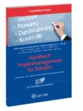 Handbuch Projektmanagement für Schulen - Innovations- und Organisationsprojekte professionell gestalten.