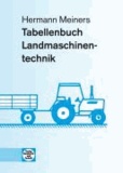 Tabellenbuch Land- und Baumaschinentechnik - Systemtechnik, Technische Mathematik, Arbeitsplanung.