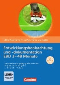 Entwicklungsbeobachtung und -dokumentation (EBD) 3 - 48 Monate - Eine Arbeitshilfe für pädagogische Fachkräfte in Krippen und Kindergärten.