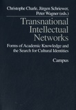 Christophe Charle et Jürgen Schriewer - Transnational Intellectual Networks.