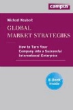 Global Market Strategies - How to turn your Company into a Successful International Enterprise.