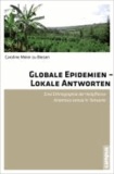 Globale Epidemien - Lokale Antworten - Eine Ethnographie der Heilpflanze Artemisia annua in Tansania.