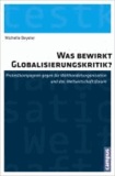 Was bewirkt Globalisierungskritik? - Protestkampagnen gegen die Welthandelsorganisation und das Weltwirtschaftsforum.