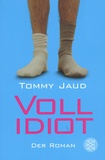 Tommy Jaud - Vollidiot - Der Roman.