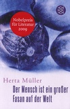 Herta Müller - Der Mensch Ist Ein Großer Fasan auf der Welt.