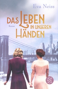 Eva Neiss - Das Leben in unseren Händen.