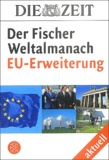 Volker Ullrich et Felix Rudloff - Der Fischer Weltamanach aktuell - Die EU-Erweiterung.