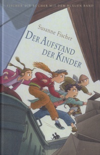 Susanne Fischer - Der Aufstand der Kinder.