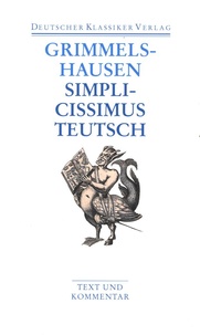 Hans Jacob von Grimmelshausen - Simplicissimus Teutsch.