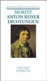 Karl Philipp Moritz - Anton Reiser - Dichtungen und Schriften zur Erfahrungsseelenkunde.