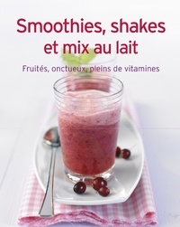 Susanne Grüneklee - Smoothies, shakes et mix au lait.