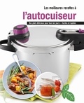 Jutta Gay - Les meilleures recettes a l'autocuiseur - Des plats délicieux pour tous les jours - faciles et rapides.