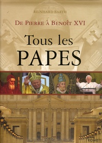 Reinhard Barth - Tous les papes - De Pierre à Benoît XVI.