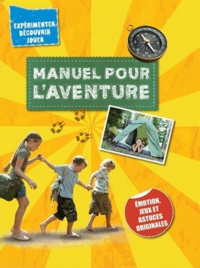 Regine Bering - Manuel pour l'aventure - Emotion, jeux et astuces originales.