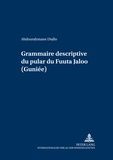 Abdourahmane Diallo - Grammaire descriptive du pular du Fuuta Jaloo (Guinée).
