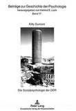 Kitty Dumont - Die Sozialpsychologie der DDR - Eine wissenschaftshistorische Untersuchung.