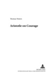 Thomas Nisters - Aristotle on Courage.