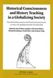 Karl Pellens et Elisabeth Erdmann - Historical Consciousness and History Teaching in a Globalizing Society- Geschichtsbewusstsein und Geschichtsunterricht in einer sich globalisierenden Gesellschaft.