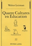 Walter Leirman - Quatre cultures en éducation - Expert, ingénieur, prophète, communicateur- Traduit par Joseph Dnese.