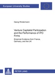 Georg Rindermann - Venture Capitalist Participation and the Performance of IPO Firms - Empirical Evidence from France, Germany, and the UK.