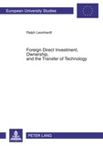 Ralph Leonhardt - Foreign Direct Investment, Ownership, and the Transfer of Technology.