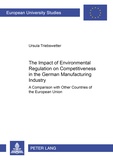 Ursula Triebswetter - The Impact of Environmental Regulation on Competitiveness in the German Manufacturing Industry - A Comparison with Other Countries of the European Union.
