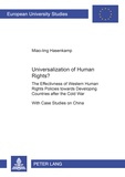 Miao-ling Hasenkamp - Universalization of Human Rights? - The Effectiveness of Western Human Rights Policies towards Developing Countries after the Cold War- With Case Studies on China.