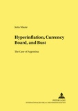 Jutta Maute - Hyperinflation, Currency Board, and Bust - The Case of Argentina.