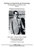 Wolfgang Schönpflug - Kurt Lewin - Person, Werk, Umfeld - Historische Rekonstruktionen und aktuelle Wertungen 2., überarbeite und ergaänzte Auflage.