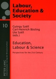 Carl-heinrich Bösling et Ute Széll - Education, Labour & Science - Perspectives for the 21st Century.