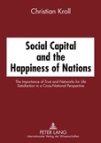 Christian Kroll - Social Capital and the Happiness of Nations.
