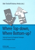Silke Tönshoff et Andreas Weida - Where Top-down, Where Bottom-up? - Selected Issues for Regional Strategies in the European Union.