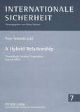 Peter Schmidt - A Hybrid Relationship - Transatlantic Security Cooperation beyond NATO.