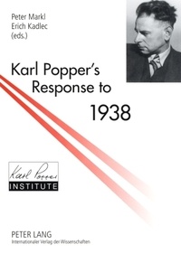 Erich Kadlec et Peter Markl - Karl Popper’s Response to 1938.
