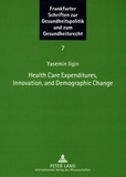 Yasemin Ilgin - Health Care Expenditures, Innovation, and Demographic Change.