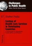 Steffen Flessa - Costing of Health Care Services in Developing Countries: A Prerequisite for Affordability, Sustainability and Efficiency.