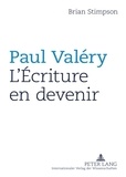 Brian Stimpson - Paul Valéry : l'écriture en devenir.
