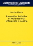 Bernhard Dachs - Innovative Activities of Multinational Enterprises in Austria.