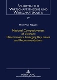 Phuc hien Nguyen - National Competitiveness of Vietnam: Determinants, Emerging Key Issues and Recommendations.