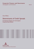 Arne Wilkes - Determinants of Credit Spreads - An Empirical Analysis for the European Corporate Bond Market.