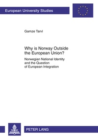 Gamze Tanil - Why is Norway Outside the European Union? - Norwegian National Identity and the Question of European Integration.